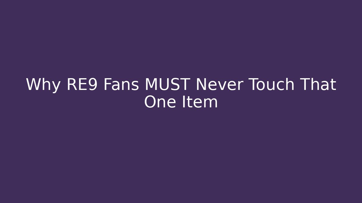 Why RE9 Fans MUST Never Touch That One Item