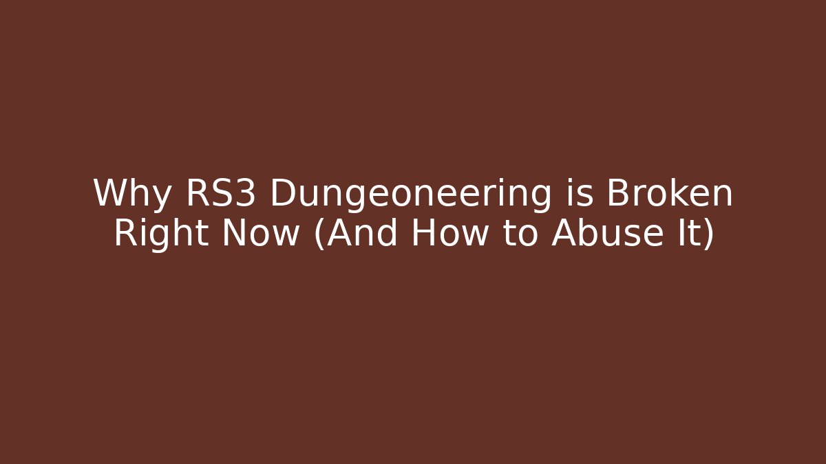 Why RS3 Dungeoneering is Broken Right Now (And How to Abuse It) - Critter Realm