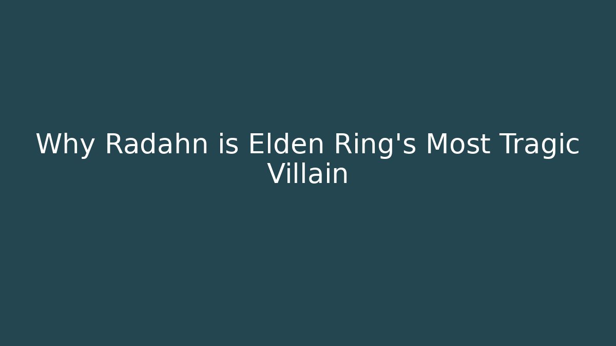 Why Radahn is Elden Ring's Most Tragic Villain