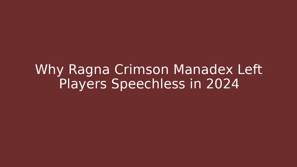 Why Ragna Crimson Manadex Left Players Speechless in 2024