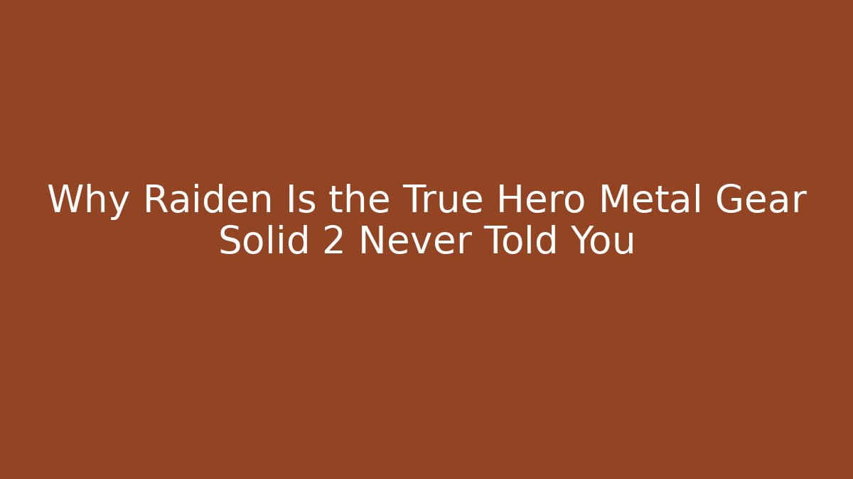 Why Raiden Is the True Hero Metal Gear Solid 2 Never Told You - Critter Realm