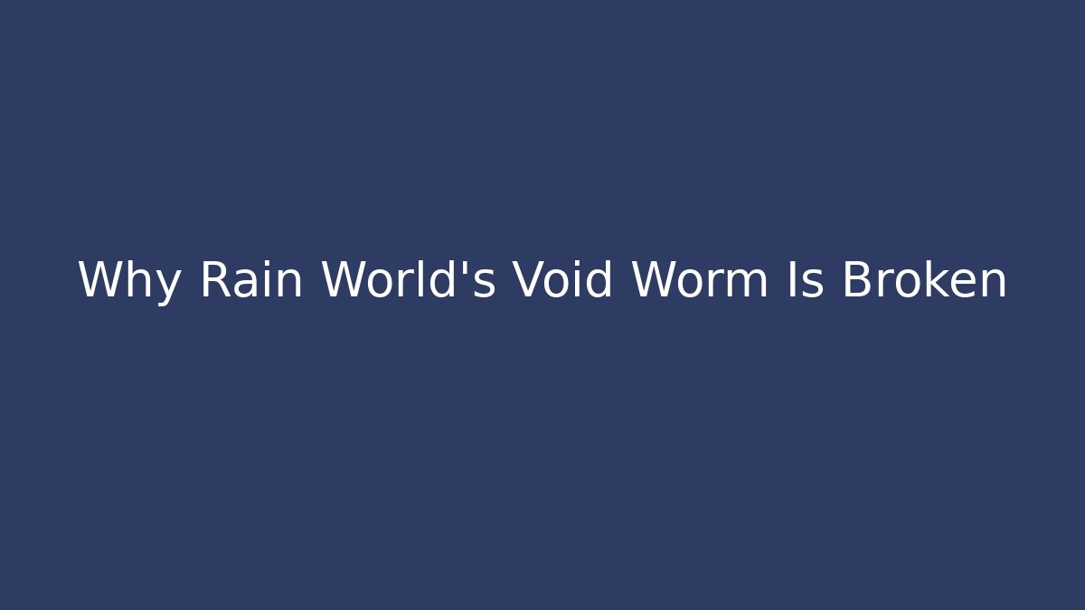 Why Rain World's Void Worm Is Broken