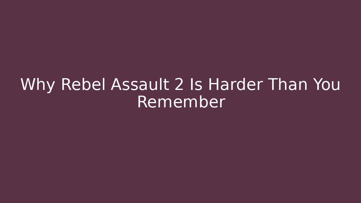 Why Rebel Assault 2 Is Harder Than You Remember