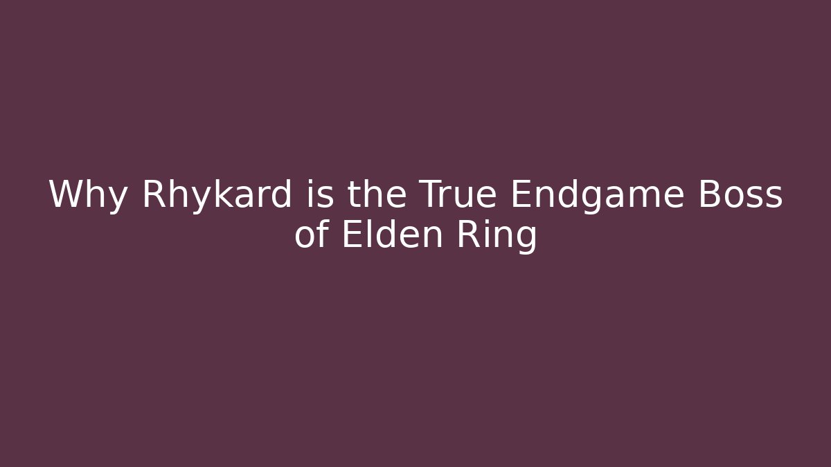 Why Rhykard is the True Endgame Boss of Elden Ring