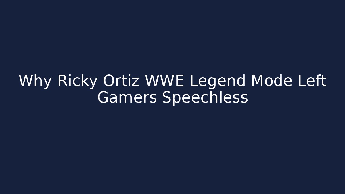 Why Ricky Ortiz WWE Legend Mode Left Gamers Speechless