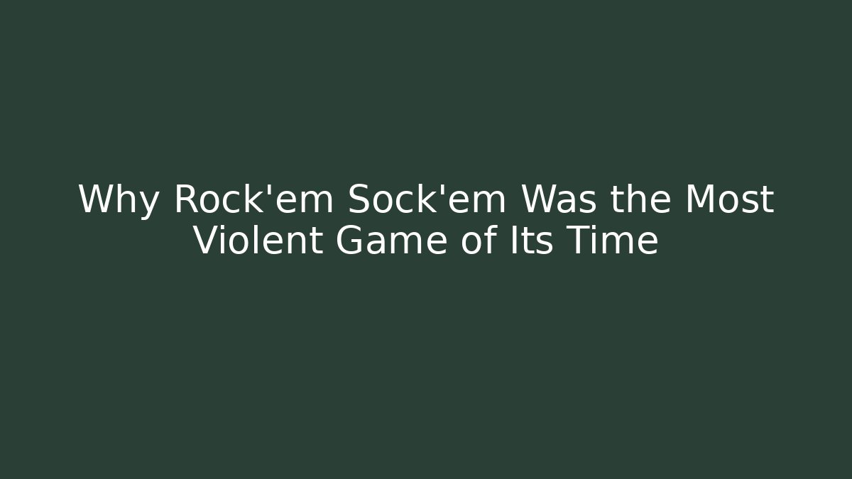 Why Rock'em Sock'em Was the Most Violent Game of Its Time