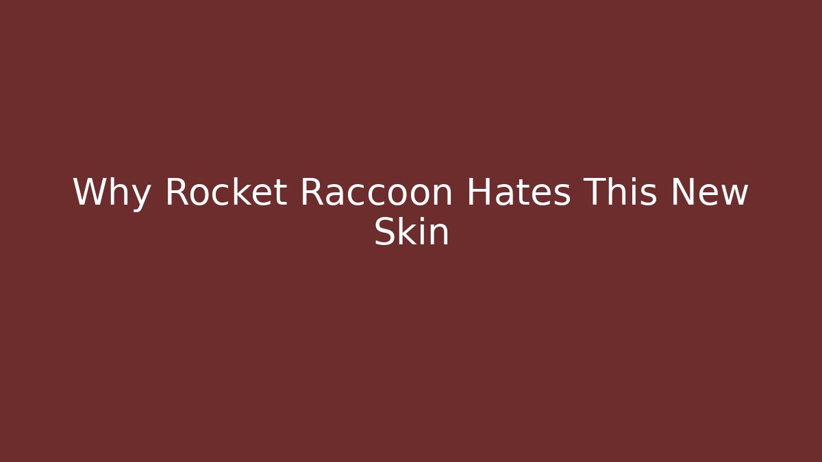 Why Rocket Raccoon Hates This New Skin