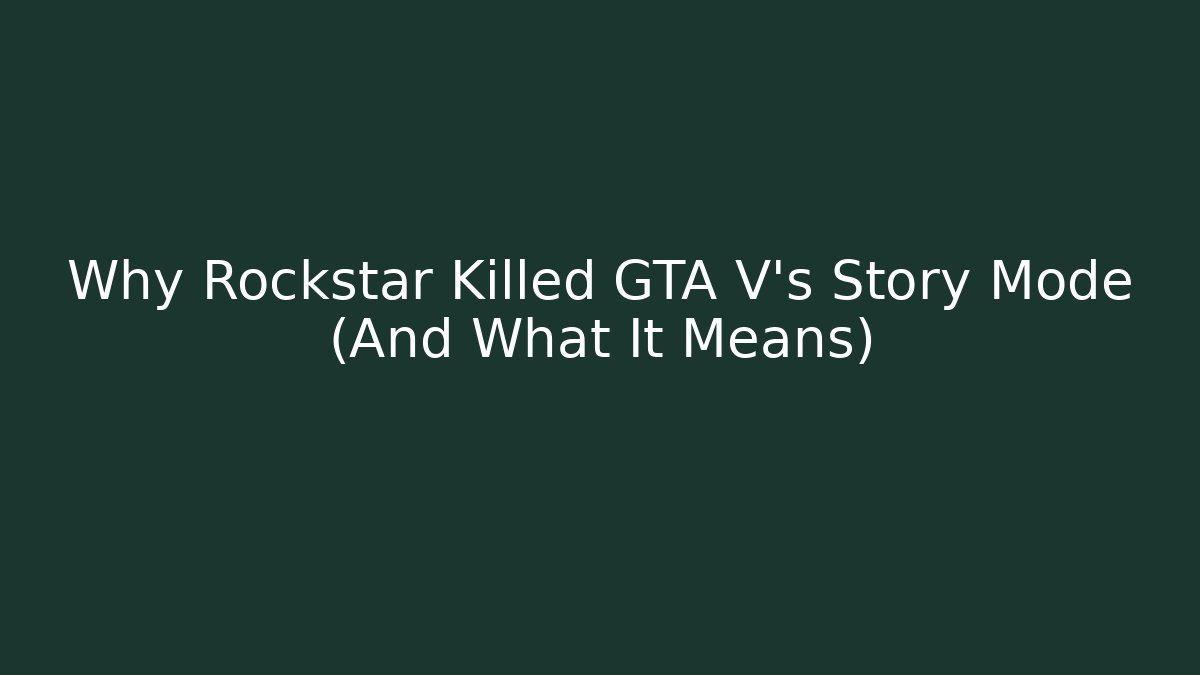Why Rockstar Killed GTA V's Story Mode (And What It Means)