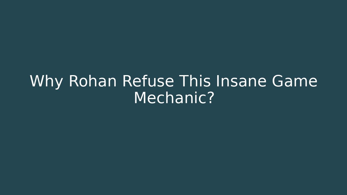 Why Rohan Refuse This Insane Game Mechanic? - Critter Realm