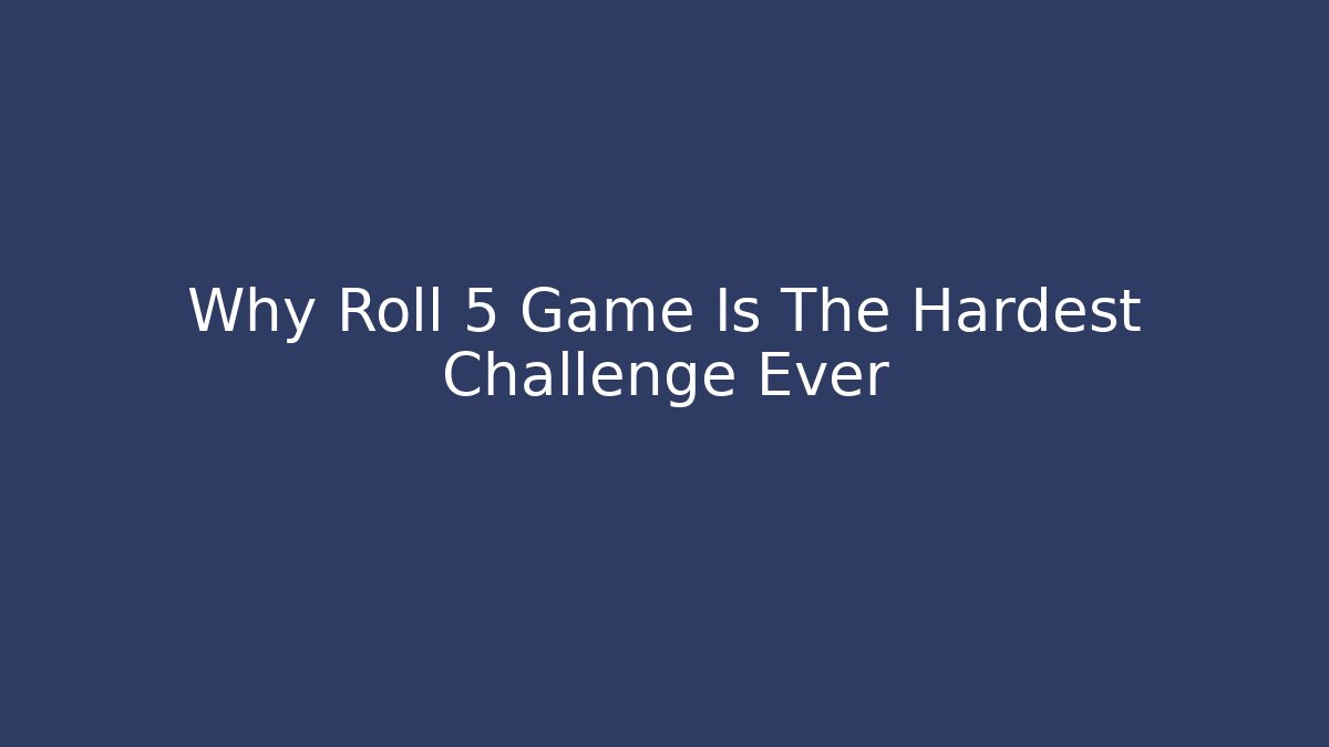 Why Roll 5 Game Is The Hardest Challenge Ever - Critter Realm