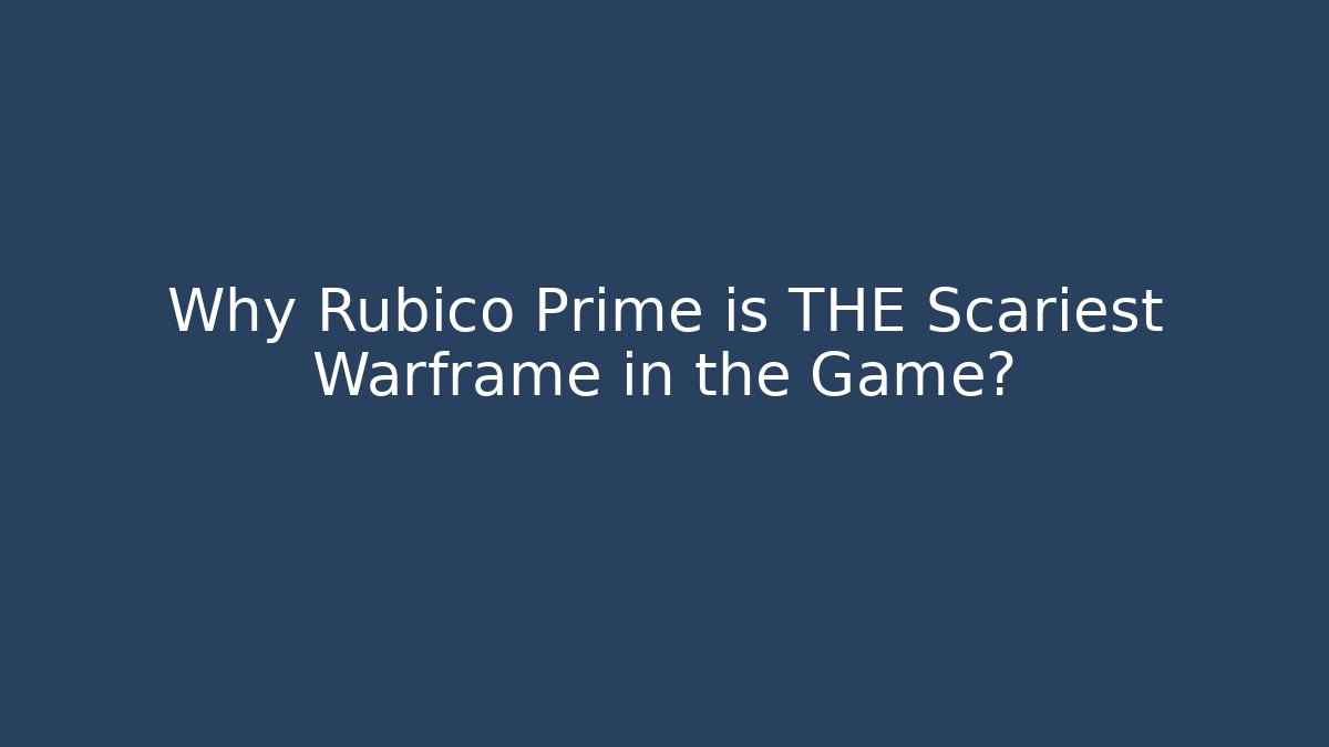 Why Rubico Prime is THE Scariest Warframe in the Game?