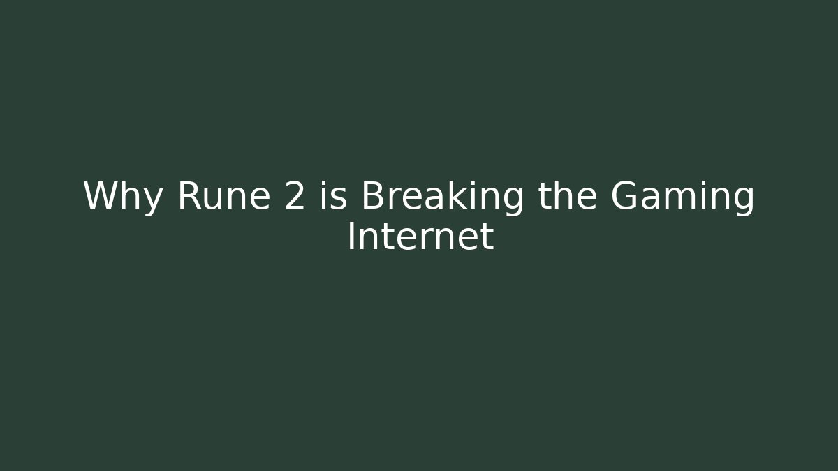 Why Rune 2 is Breaking the Gaming Internet - Critter Realm