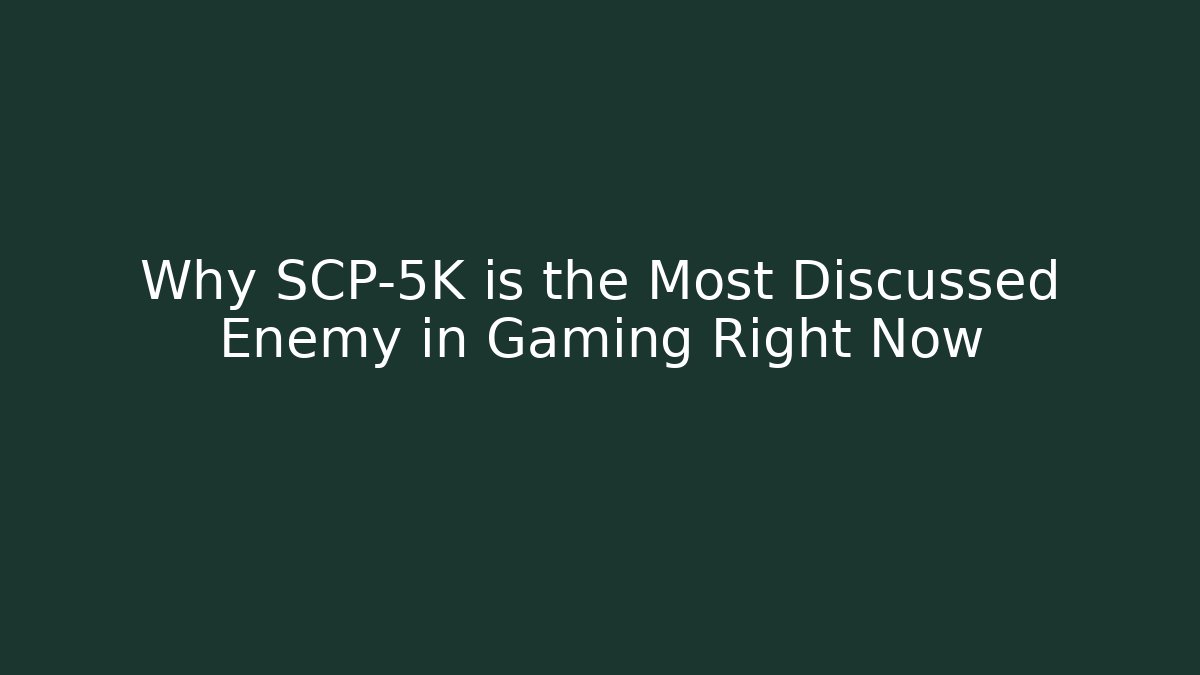 Why SCP-5K is the Most Discussed Enemy in Gaming Right Now - Critter Realm