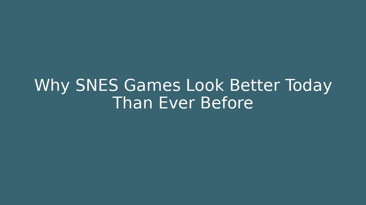 Why SNES Games Look Better Today Than Ever Before - Critter Realm