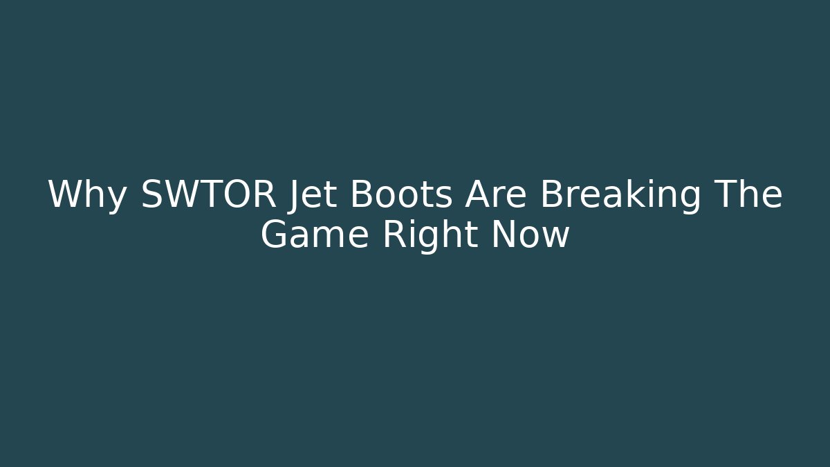 Why SWTOR Jet Boots Are Breaking The Game Right Now