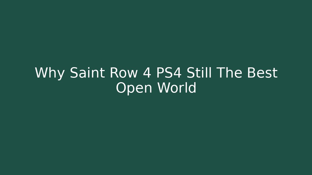 Why Saint Row 4 PS4 Still The Best Open World