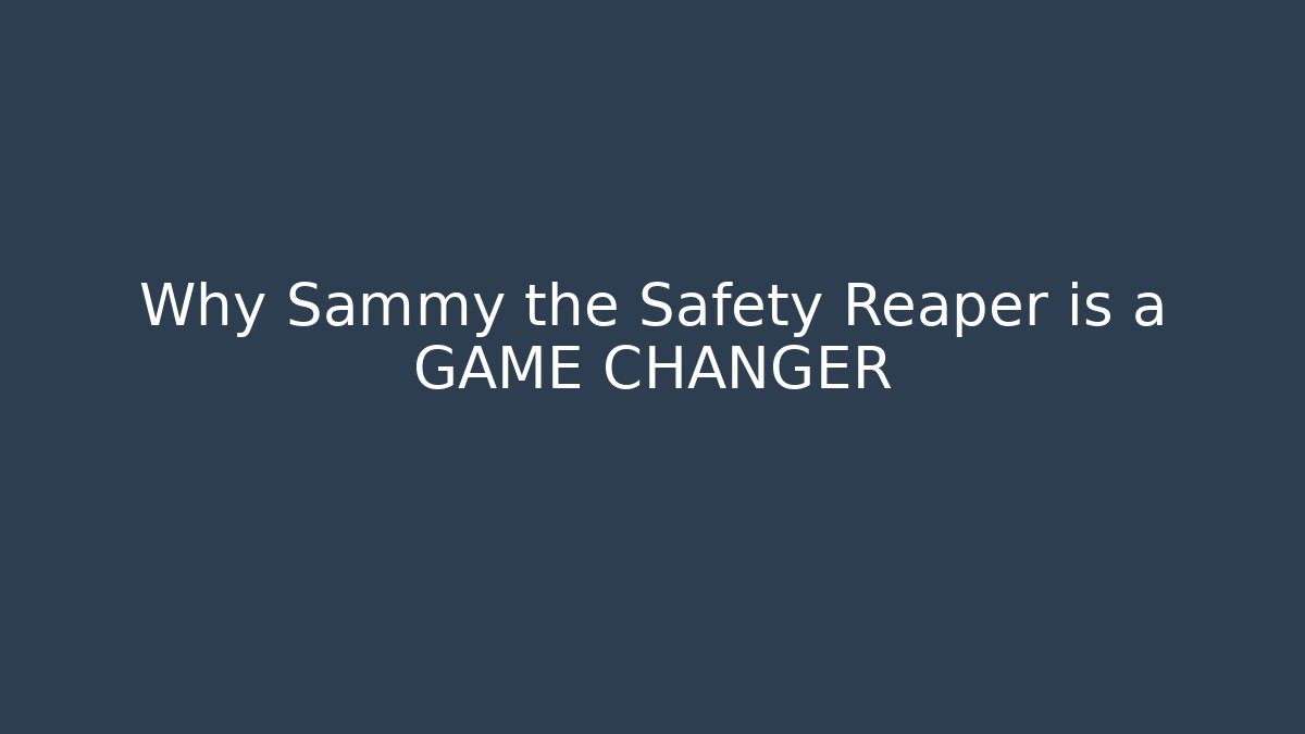 Why Sammy the Safety Reaper is a GAME CHANGER - Critter Realm