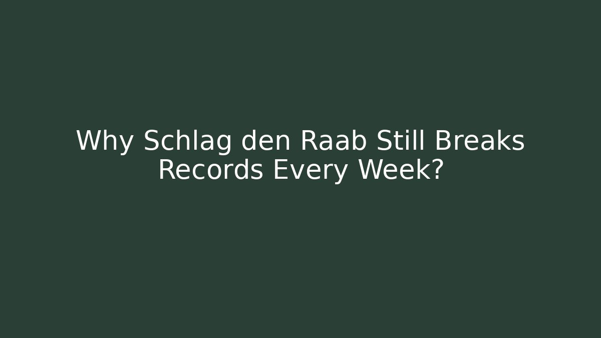 Why Schlag den Raab Still Breaks Records Every Week?