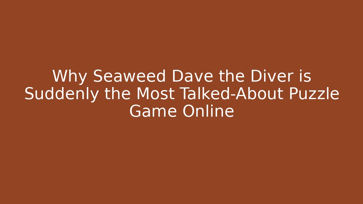 Why Seaweed Dave the Diver is Suddenly the Most Talked-About Puzzle Game Online