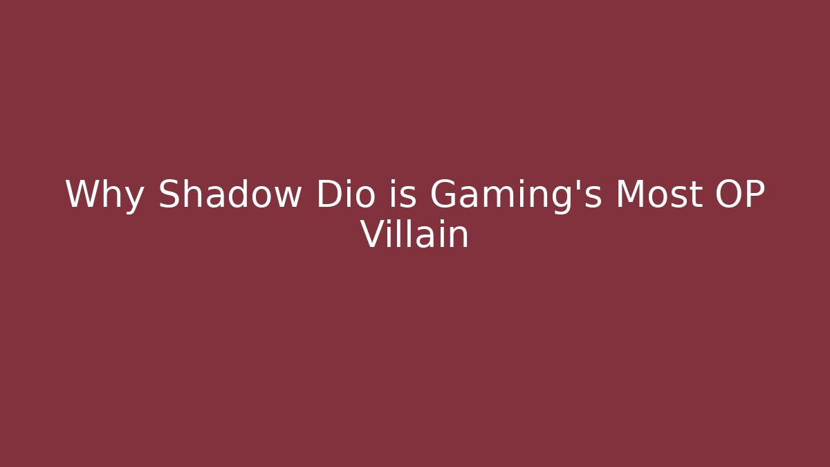 Why Shadow Dio is Gaming’s Most OP Villain - Critter Realm