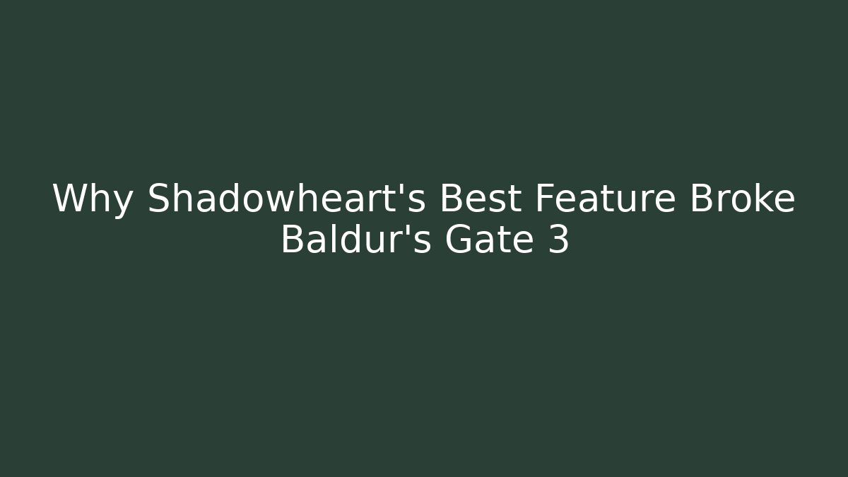 Why Shadowheart's Best Feature Broke Baldur's Gate 3