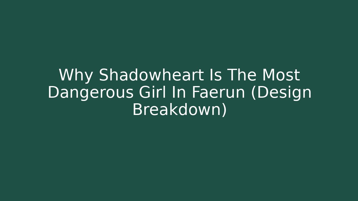 Why Shadowheart Is The Most Dangerous Girl In Faerûn (Design Breakdown)