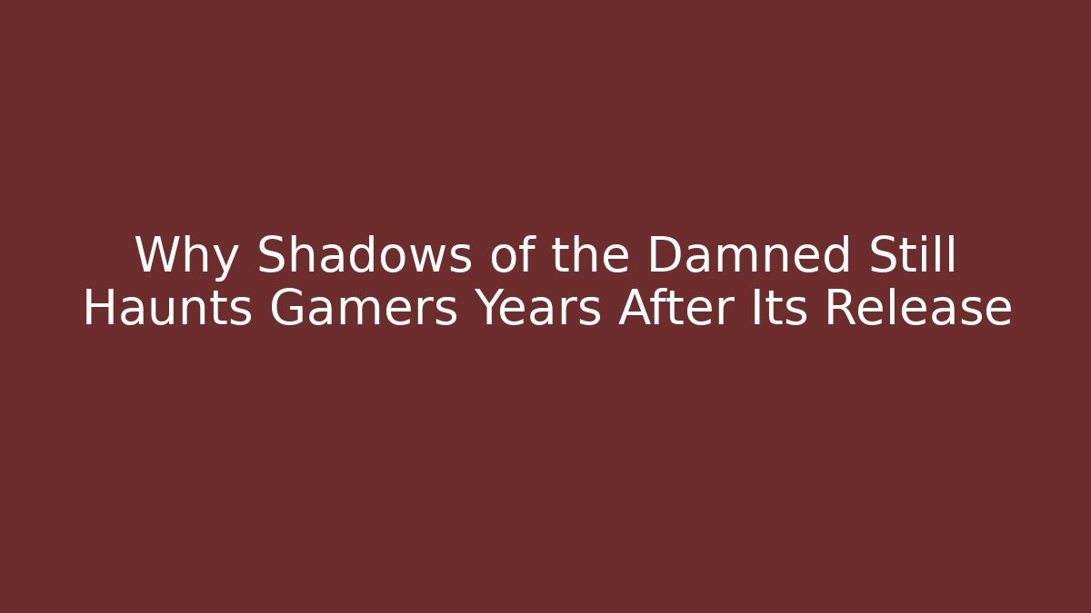 Why Shadows of the Damned Still Haunts Gamers Years After Its Release