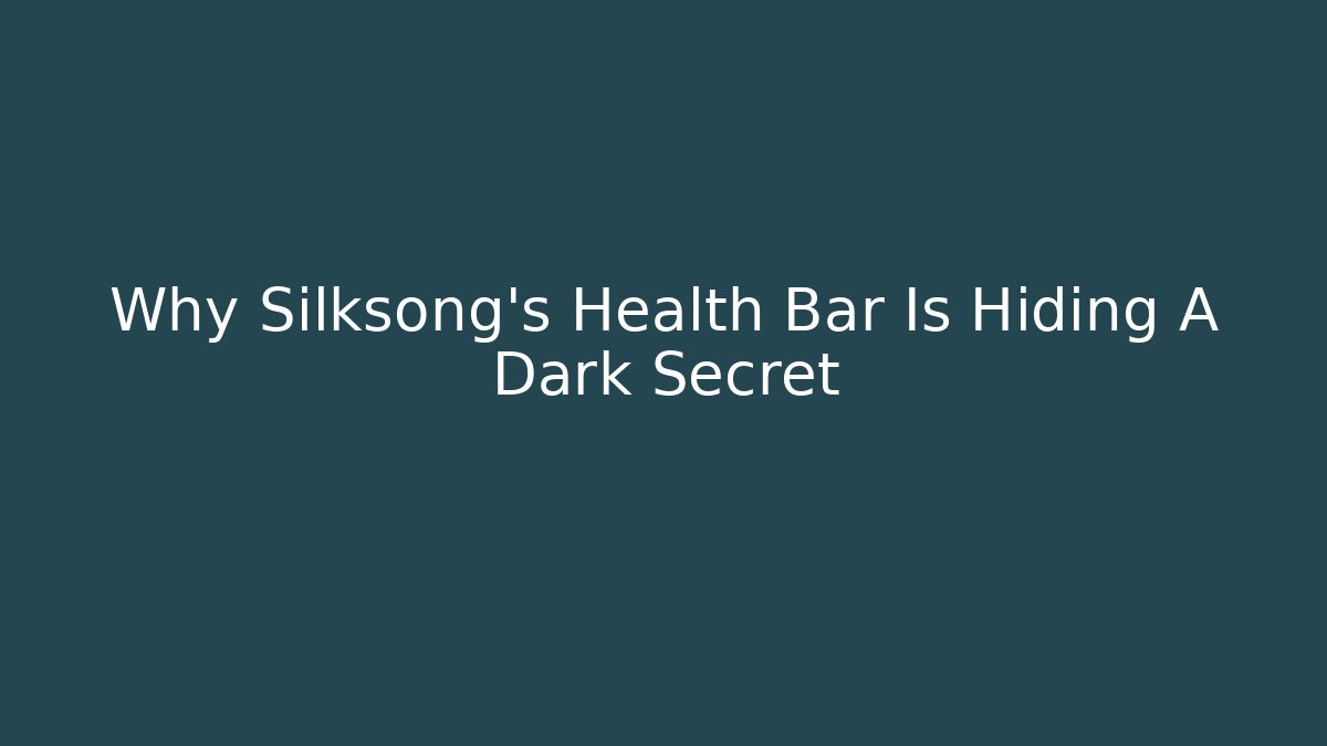 Why Silksong's Health Bar Is Hiding A Dark Secret