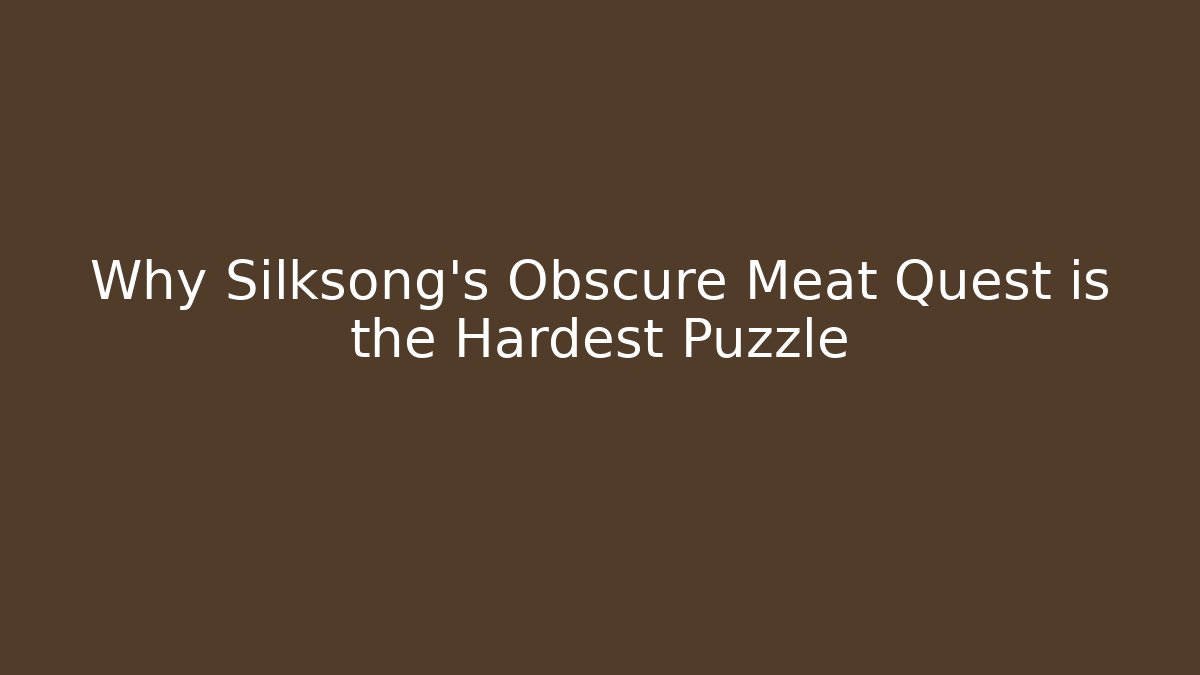Why Silksong's Obscure Meat Quest is the Hardest Puzzle