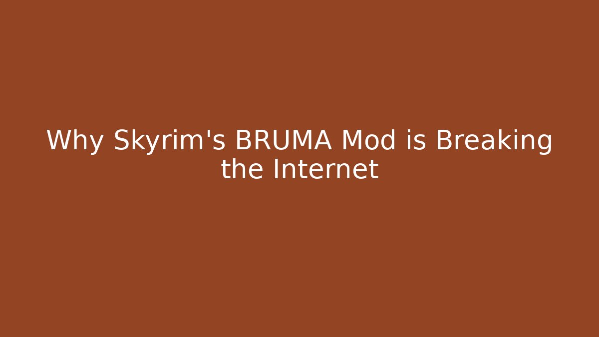 Why Skyrim's BRUMA Mod is Breaking the Internet
