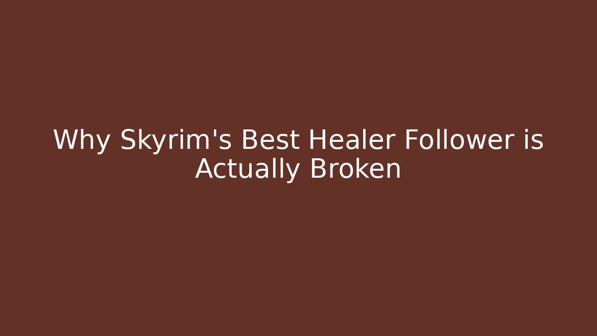 Why Skyrim's Best Healer Follower is Actually Broken - Critter Realm