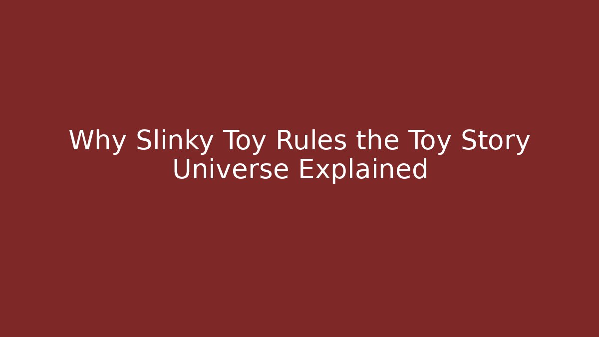 Why Slinky Toy Rules the Toy Story Universe Explained