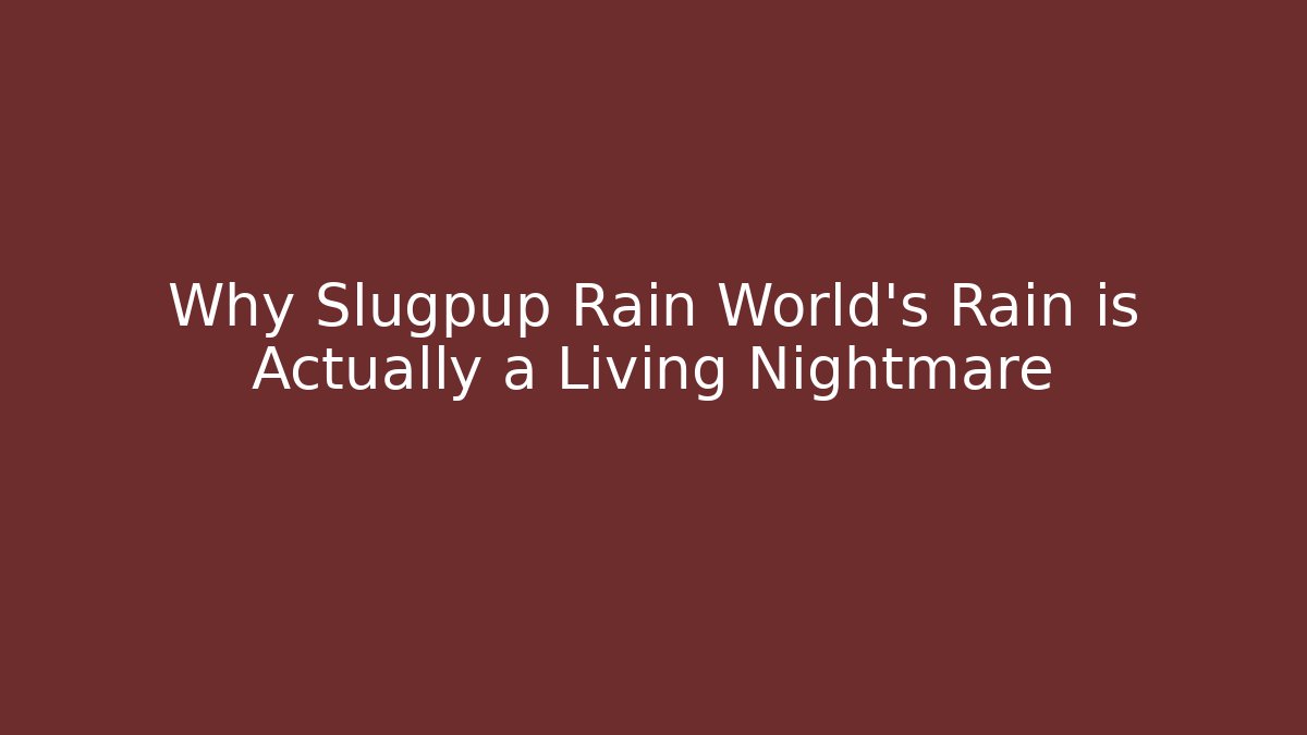 Why Slugpup Rain World's Rain is Actually a Living Nightmare