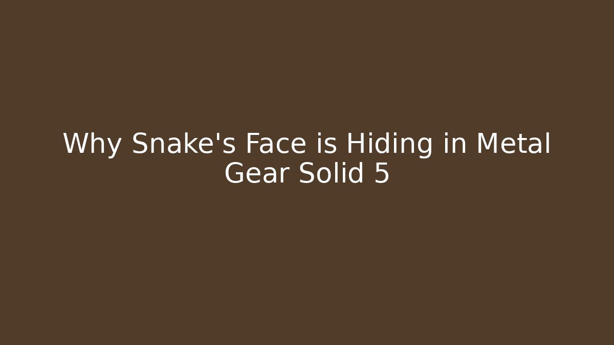 Why Snake's Face is Hiding in Metal Gear Solid 5 - Critter Realm