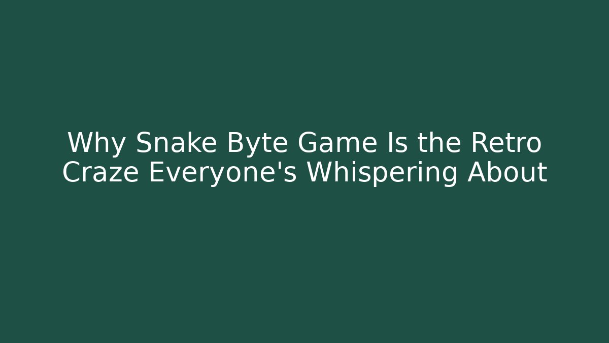 Why Snake Byte Game Is the Retro Craze Everyone’s Whispering About