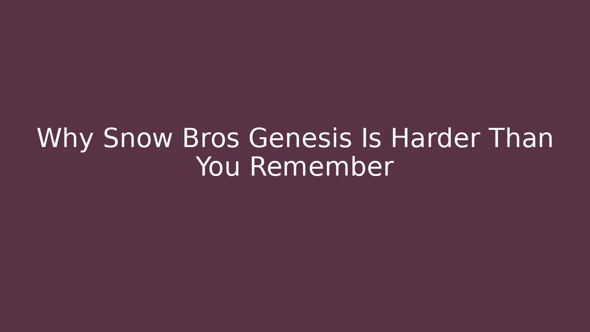 Why Snow Bros Genesis Is Harder Than You Remember