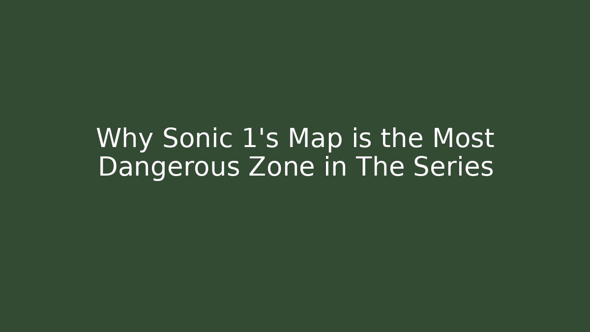 Why Sonic 1's Map is the Most Dangerous Zone in The Series - Critter Realm