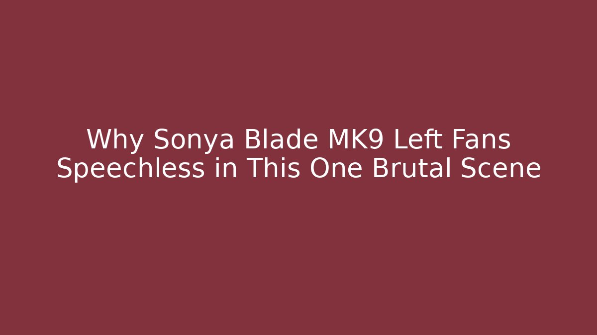 Why Sonya Blade MK9 Left Fans Speechless in This One Brutal Scene