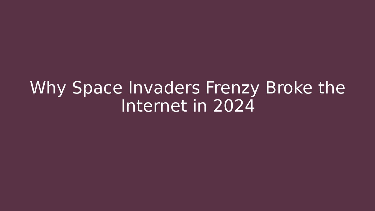 Why Space Invaders Frenzy Broke the Internet in 2024