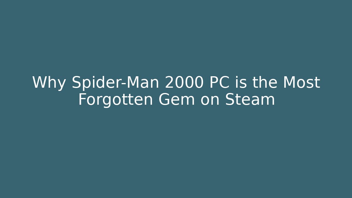 Why Spider-Man 2000 PC is the Most Forgotten Gem on Steam