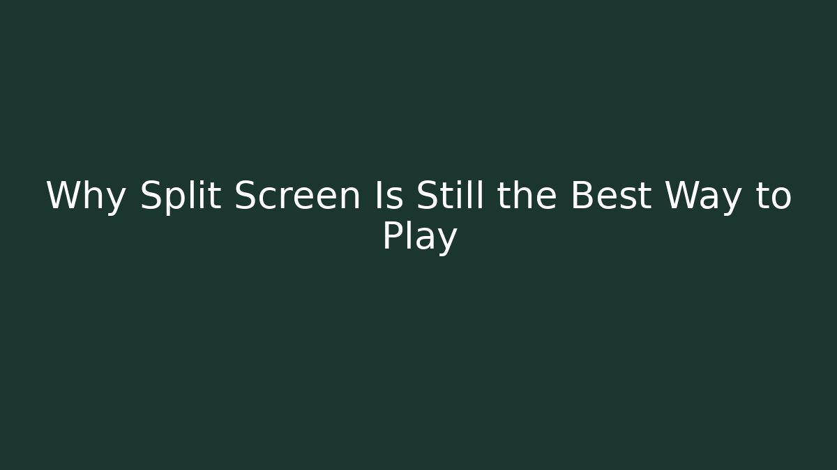 Why Split Screen Is Still the Best Way to Play - Critter Realm