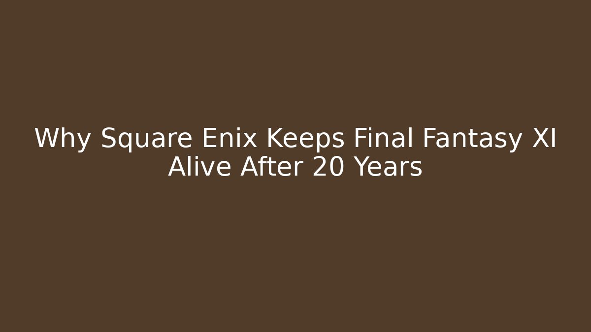 Why Square Enix Keeps Final Fantasy XI Alive After 20 Years