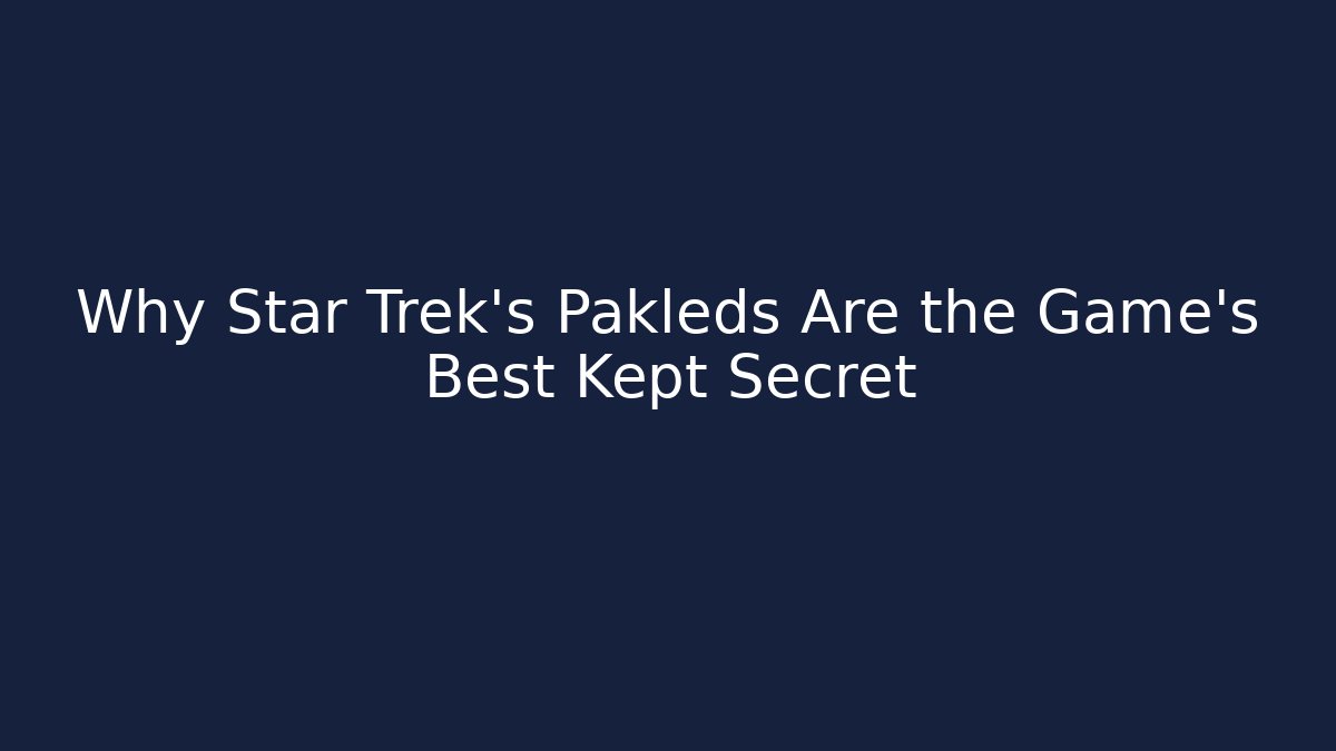 Why Star Trek's Pakleds Are the Game's Best Kept Secret