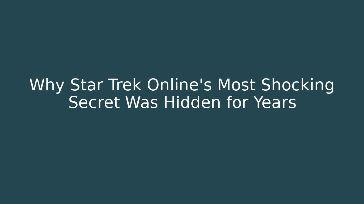 Why Star Trek Online's Most Shocking Secret Was Hidden for Years