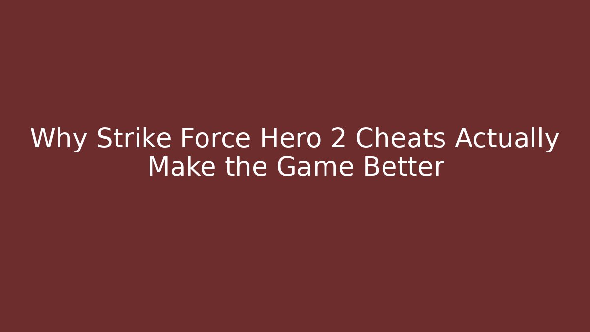 Why Strike Force Hero 2 Cheats Actually Make the Game Better - Critter Realm
