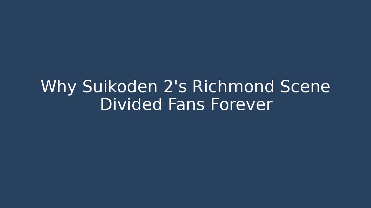 Why Suikoden 2's Richmond Scene Divided Fans Forever