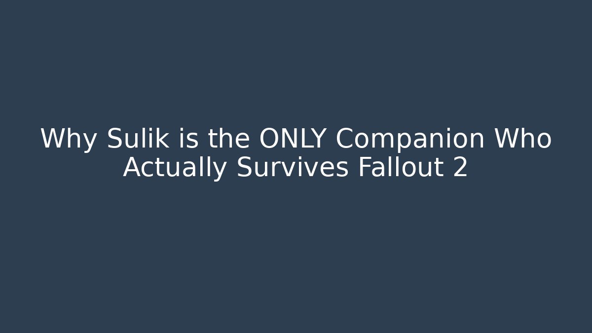 Why Sulik is the ONLY Companion Who Actually Survives Fallout 2
