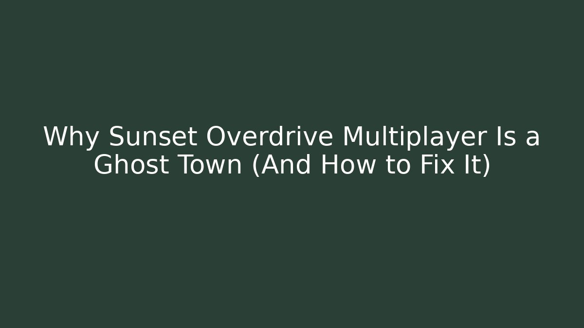 Why Sunset Overdrive Multiplayer Is a Ghost Town (And How to Fix It) - Critter Realm