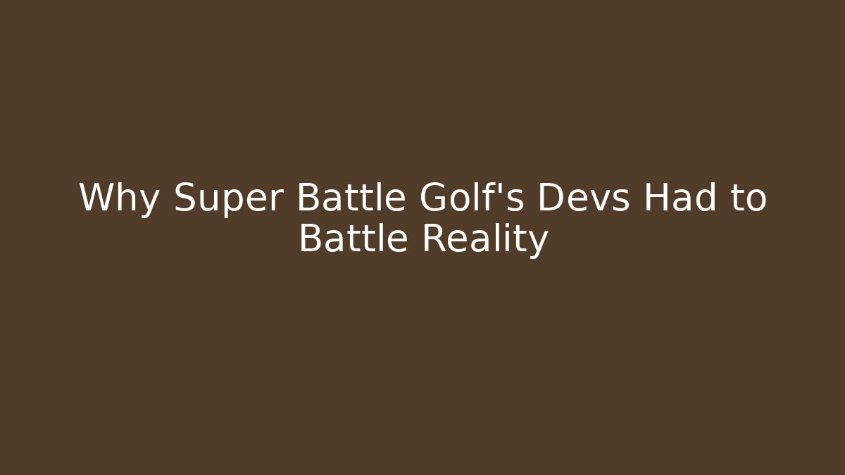 Why Super Battle Golf’s Devs Had to Battle Reality