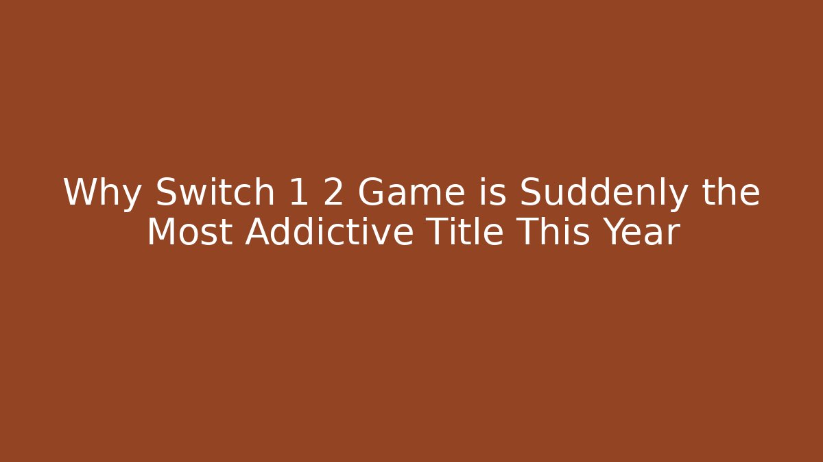 Why Switch 1 2 Game is Suddenly the Most Addictive Title This Year - Critter Realm
